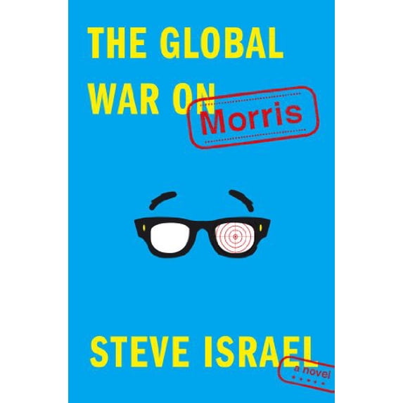 Pre-Owned The Global War on Morris: A Novel (Hardcover) 1476772231 9781476772233