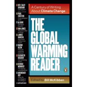 The Global Warming Reader A Century of Writing About Climate Change, Paperback