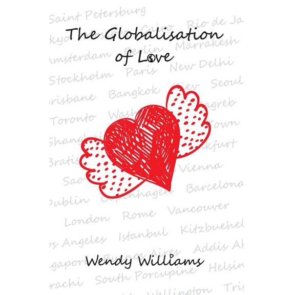 The Globalisation of Love Paperback 1466490063 9781466490062 Wendy Williams