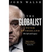 The Globalist Peter Sutherland - His Life and Legacy, Paperback