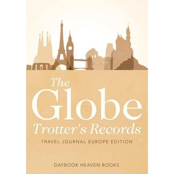 The Globe Trotter's Records - Travel Journal Europe Edition, (Paperback)