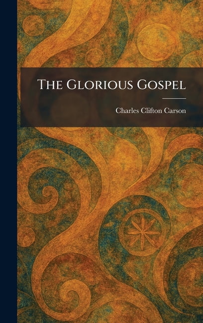 The Glorious Gospel, (Hardcover)