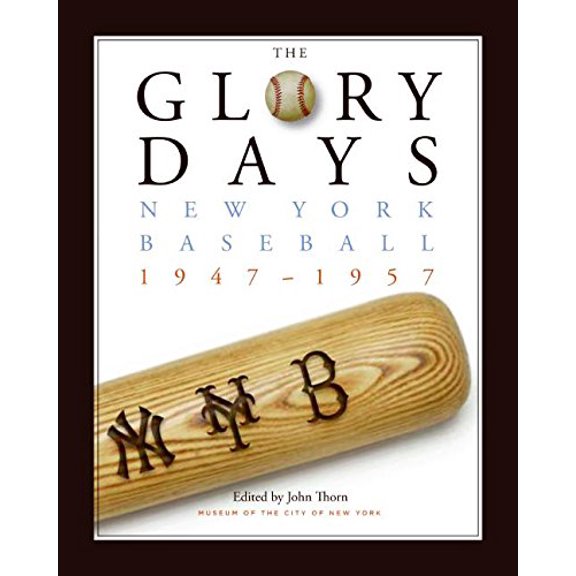 Pre-Owned The Glory Days: New York Baseball 1947-1957 (Hardcover) 0061344044 9780061344046