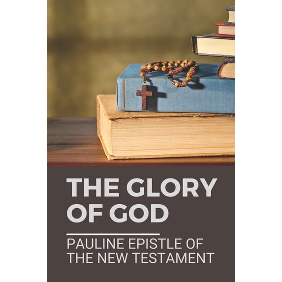 The Glory Of God (Paperback)
