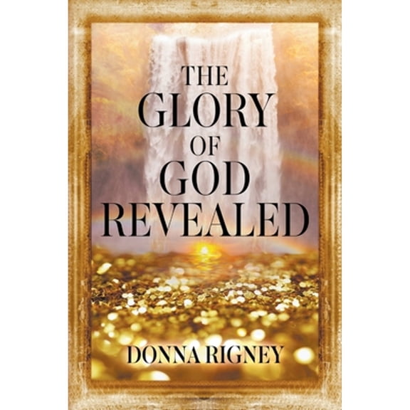 Pre-Owned The Glory of God Revealed (Paperback) 0768461251 9780768461251