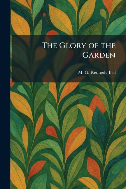 The Glory of the Garden, (Paperback)
