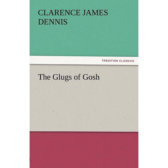 The Glugs of Gosh (Paperback)