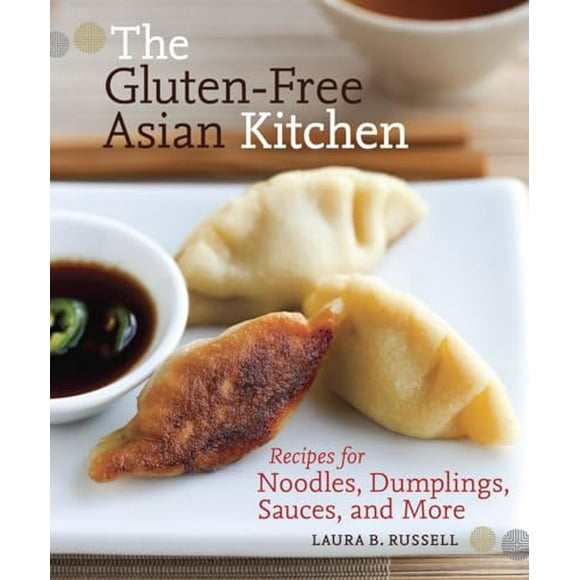 The Gluten-Free Asian Kitchen : Recipes for Noodles, Dumplings, Sauces, and More [A Cookbook] (Paperback)