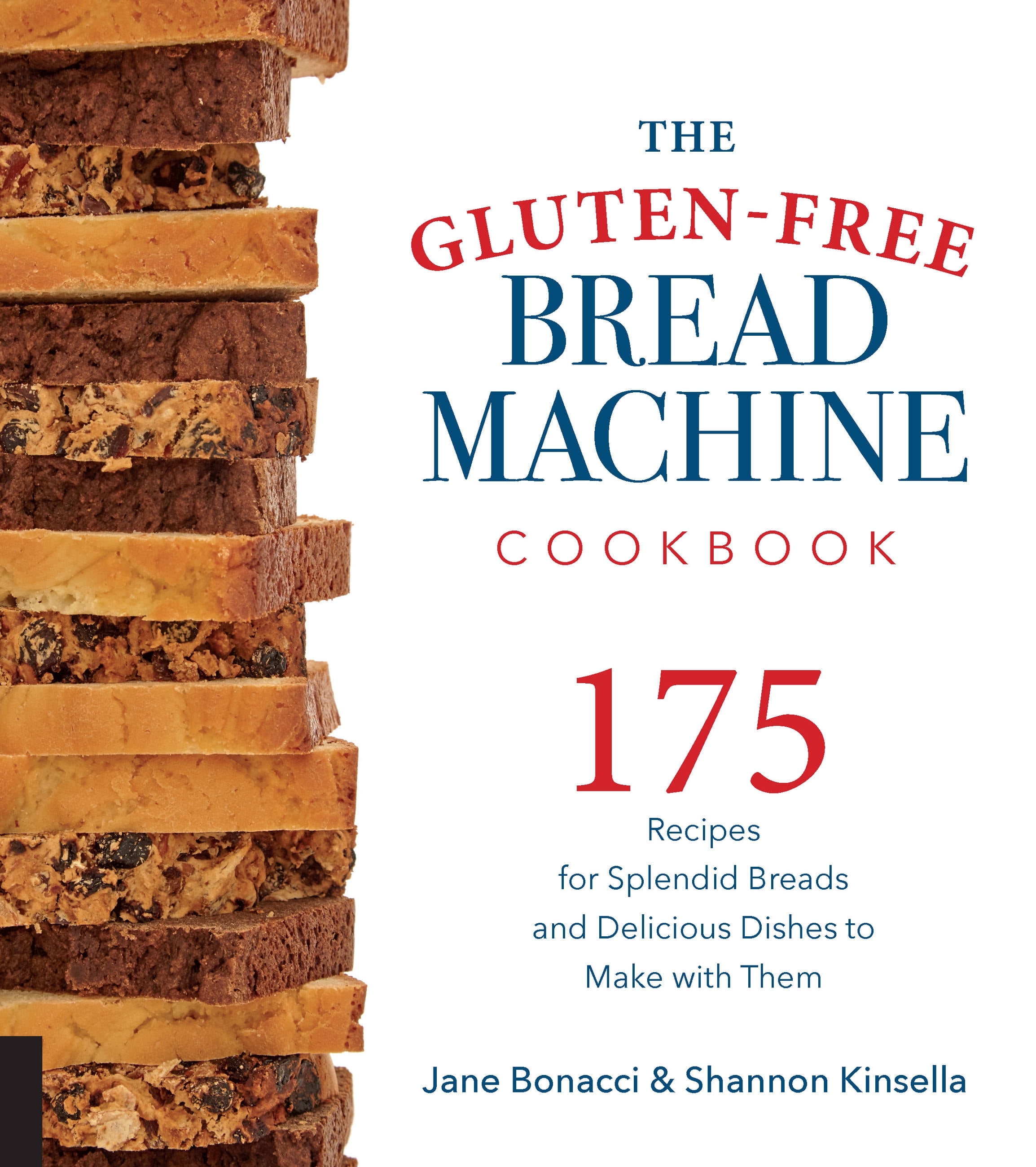 The Gluten-Free Bread Machine Cookbook : 175 Recipes for Splendid Breads and Delicious Dishes to Make with Them (Paperback)