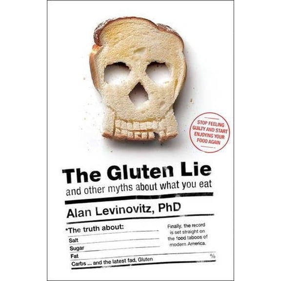 Pre-Owned The Gluten Lie: And Other Myths About What You Eat (Hardcover) 1941393063 9781941393062