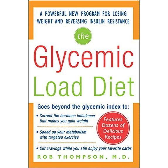 Pre-Owned The Glycemic-Load Diet: A Powerful New Program for Losing Weight and Reversing Insulin Resistance (Paperback) 0071462694 9780071462693