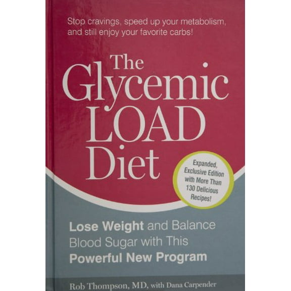 Pre-Owned Glycemic Load Diet Lose Weight and Reverse Insulin Resistance with This Powerful New Program (Hardcover) 1609610539 9781609610531