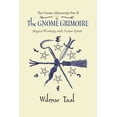 thumbnail image 1 of The Gnome Grimoire Part Two: Magical Workings With Nature Spirits Book by Wilmar Taal, 1 of 1