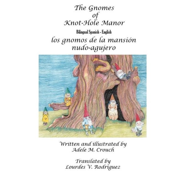 The Gnomes of Knot-Hole Manor Bilingual Spanish English, (Paperback)