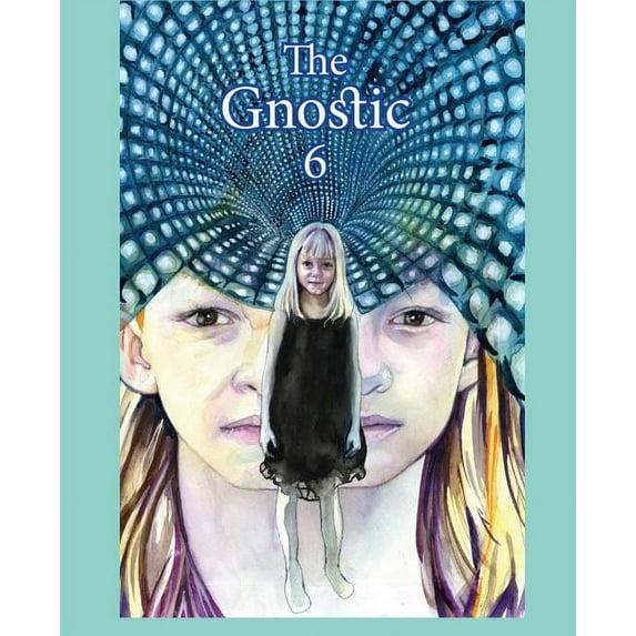 The Gnostic 6: A Journal of Gnosticism, Western Esotericism and Spirituality, (Paperback)