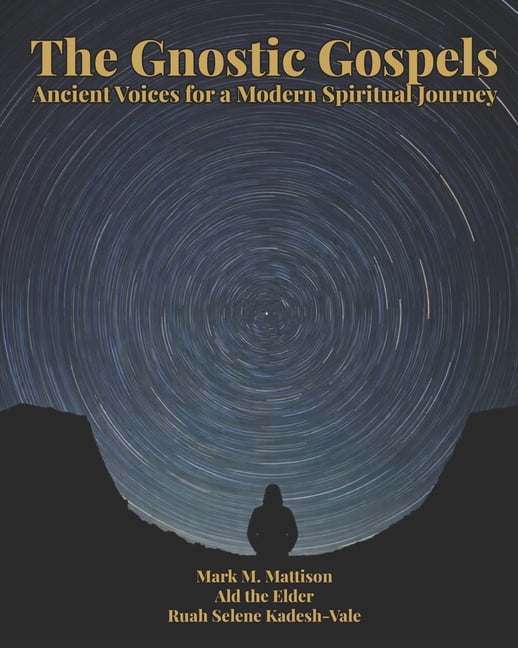 The Gnostic Gospels: Ancient Voices for a Modern Spiritual Journey, (Paperback)