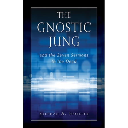 Quest Books The Gnostic Jung and the Seven Sermons to the Dead, (Paperback)