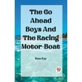 thumbnail image 1 of The Go Ahead Boys And The Racing Motor-Boat, (Paperback), 1 of 1