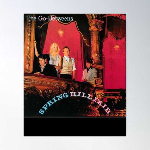 The Go Betweens Spring Hill Fair Classic T Shirt Essential T Shirt Poster Wall Art, Modern Wall Decor For Living Room Bedroom, 12x18 UNFRAMED