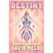 The Go David Chronicles Destiny The Go David Chronicles Book Three, Book 3, Paperback