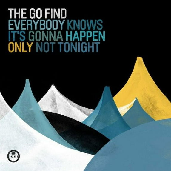 The Go Find - Everybody Knows It's Gonna Happen Only Not Tonight - Alternative - CD