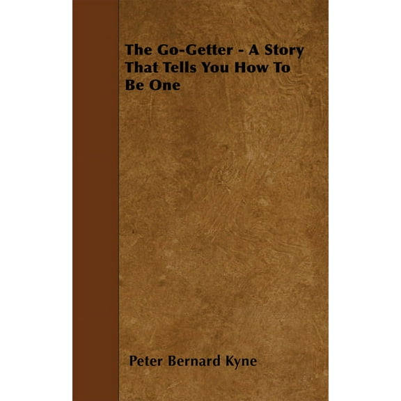 The Go-Getter - A Story That Tells You How To Be One, (Paperback)