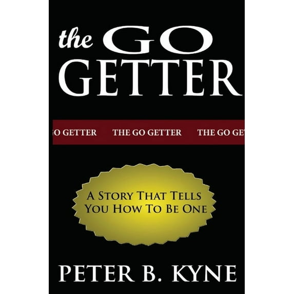 The Go-Getter: A Story That Tells You How To Be One (Paperback)