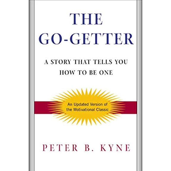 Pre-Owned The Go-Getter: A Story That Tells You How to Be One (Hardcover) 0805065628 9780805065626
