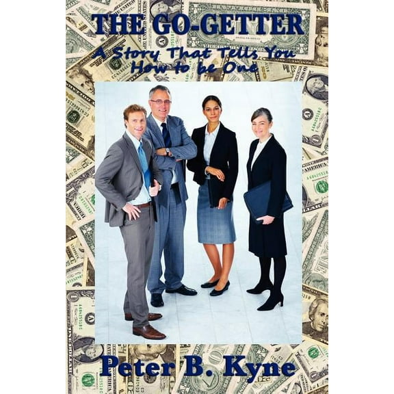 The Go-Getter: A Story of Initiative and Determination, (Paperback)