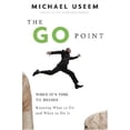thumbnail image 1 of Pre-Owned The Go Point: When It's Time to Decide--Knowing What to Do and When to Do It, 9781400082988, 1400082986, Hardcover, First Edition edition, 1 of 1