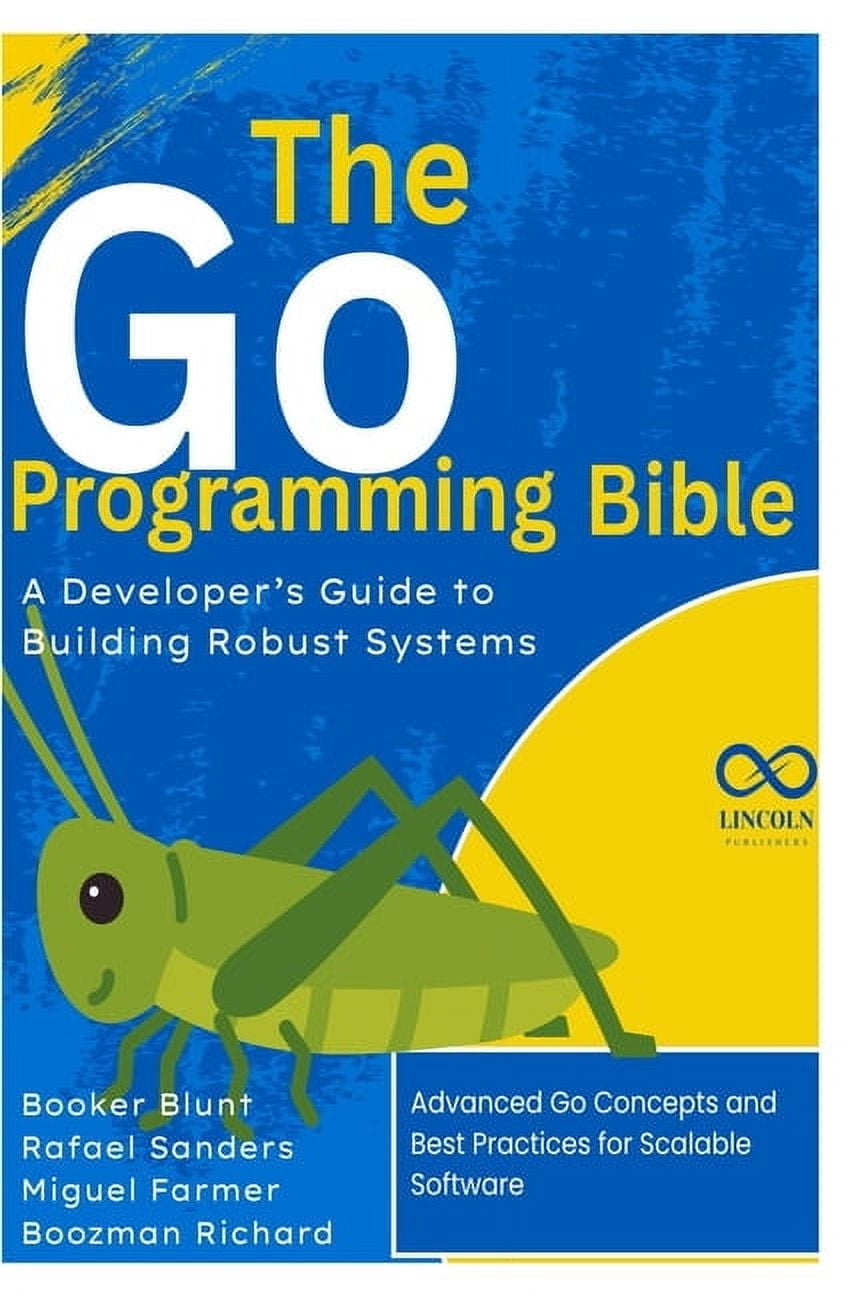 Golang Programming The Go Programming Bible, A Developer's Guide to ...