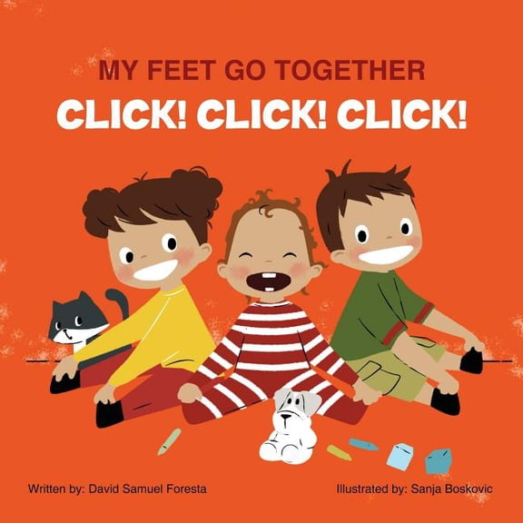 The Go Together My Feet Go Together Click! Click! Click!, Book 1, (Paperback)