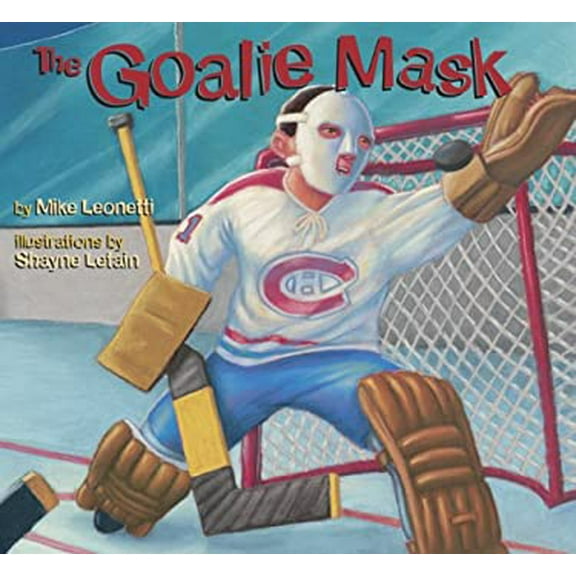 Pre-Owned The Goalie Mask (Hockey Heroes Series) (Paperback) 1551927632 9781551927633