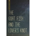 thumbnail image 1 of The Goat Fish and the Lover's Knot, 1 of 1
