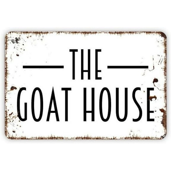 The Goat House Sign - Farm Metal Indoor or Outdoor Wall Art - Metal Tin Sign 8x12 Inch