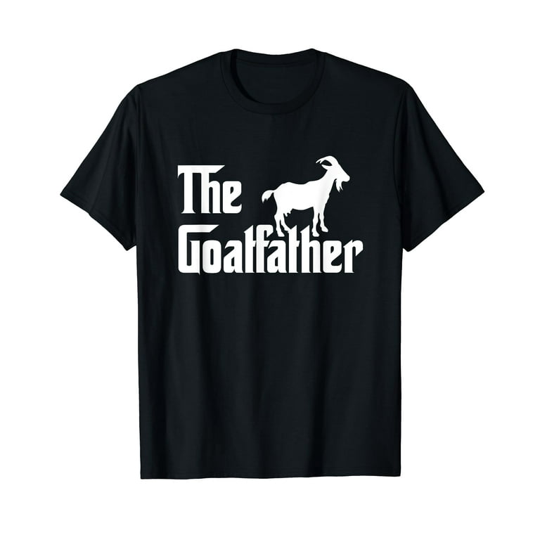 The Goat Father Funny Goat Lover T Shirt Gift The Goat Father Funny Goat Lover T Shirt Gift