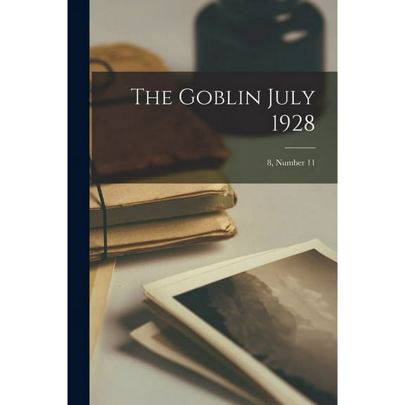 The Goblin July 1928; 8, number 11, (Paperback)