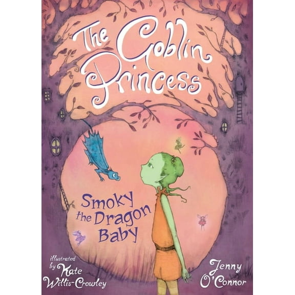 The Goblin Princess: Smokey Dragon Baby: Goblin Princess Book 1 (Paperback)