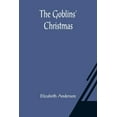 thumbnail image 1 of The Goblins' Christmas, (Paperback), 1 of 1