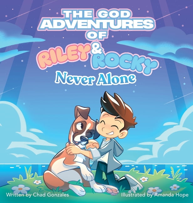 The God Adventures of Riley and Rocky The God Adventures of Riley & Rocky: Never Alone, Book 2, (Hardcover)