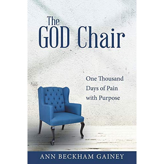 Pre-Owned The God Chair : One Thousand Days of Pain with Purpose (Paperback) 9781973675273