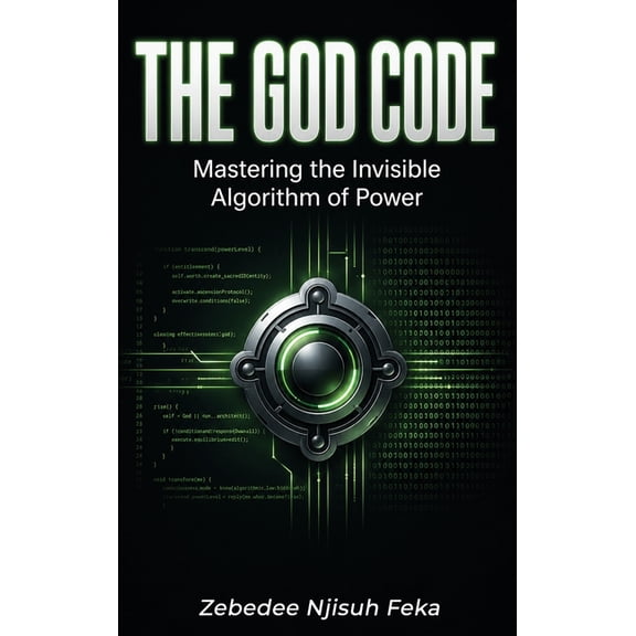 The God Code: Mastering the Invisible Algorithm of Power, (Hardcover)