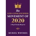 thumbnail image 1 of The God-Consciousness Movement of 2020: A Royal Family Blueprint (Paperback), 1 of 1