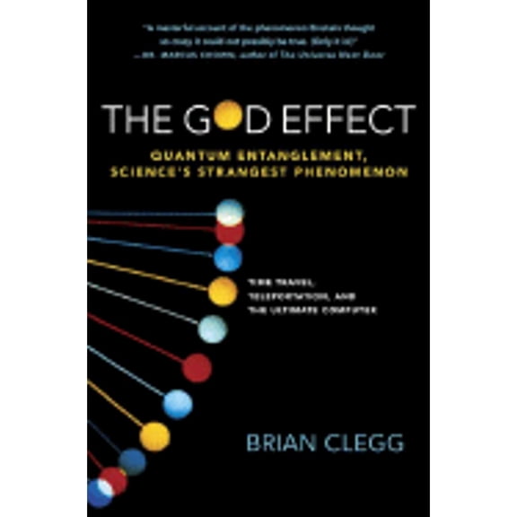 Pre-Owned The God Effect: Quantum Entanglement, Science's Strangest Phenomenon (Hardcover) by Brian Clegg