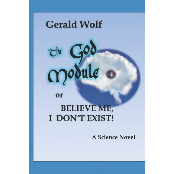 The God Module or Believe me, I don't exist (Paperback)