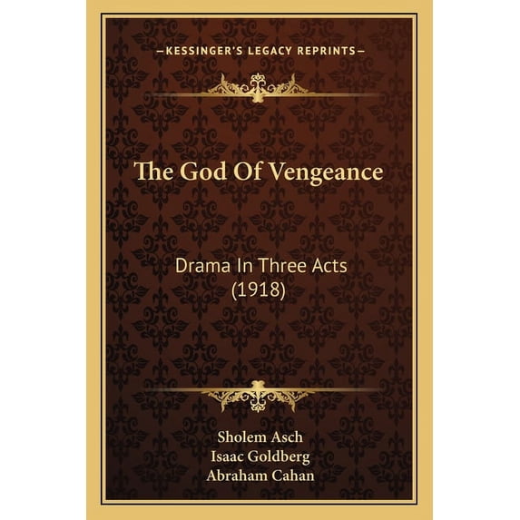 The God Of Vengeance: Drama In Three Acts 1918 Paperback 1165078074 9781165078073 Sholem Asch