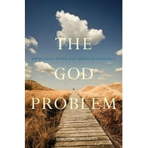 The God Problem : Expressing Faith and Being Reasonable (Edition 1) (Hardcover)