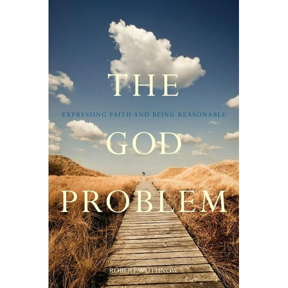 The God Problem : Expressing Faith and Being Reasonable (Edition 1) (Hardcover)