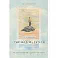 thumbnail image 1 of The God Question: An Invitation to a Life of Meaning, (Paperback), 1 of 2