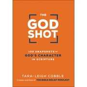 God Shot 100 Snapshots of Gods Character in Scripture